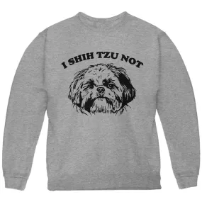 I Shih Tzu Not Youth Sweatshirt