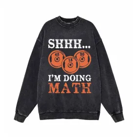 I’m Doing Math Vintage Washed Sweatshirt